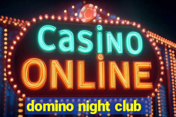 domino night club